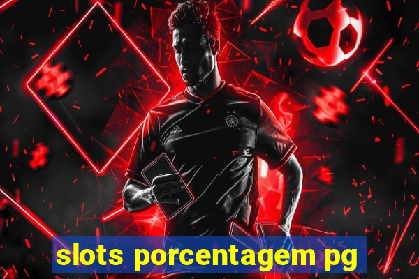 slots porcentagem pg